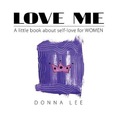 Love Me: A Little Book about Self-Love for Women (Paperback)