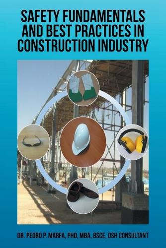 Safety Fundamentals and Best Practices in Construction Industry (Paperback)