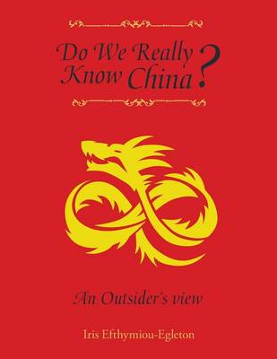 Do We Really Know China?: An Outsider's View (Paperback)