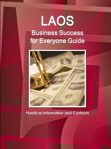 Laos Business Success for Everyone Guide - Practical Information and Contacts (Paperback)