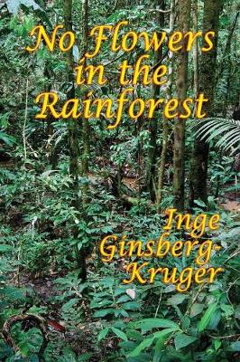 No Flowers in the Rainforest (Paperback)