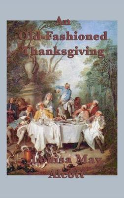 An Old-Fashioned Thanksgiving (Hardback)