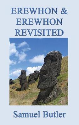 Erewhon and Erewhon Revisited (Hardback)