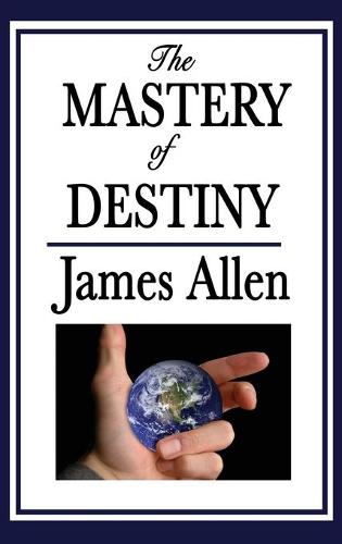 The Mastery of Destiny (Hardback)