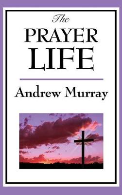The Prayer Life (Hardback)