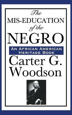 The MIS-Education of the Negro (Hardback)