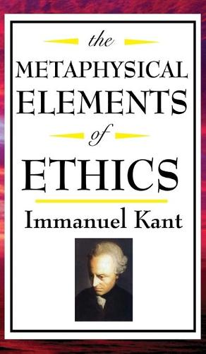 The Metaphysical Elements of Ethics (Hardback)