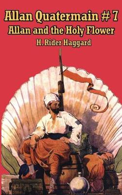 Allan Quatermain #7: Allan and the Holy Flower (Hardback)