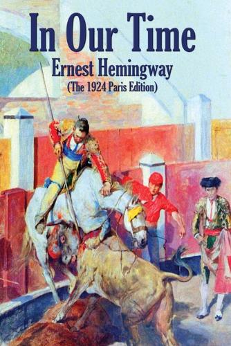 In Our Time: (The 1924 Paris Edition) (Paperback)