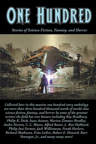One Hundred: Stories of Science Fiction, Fantasy, and Horror (Paperback)