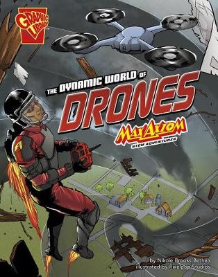 The Dynamic World of Drones: Max Axiom Stem Adventures - Stem Adventures (Paperback)