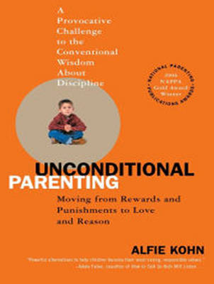 Unconditional Parenting: Moving from Rewards and Punishments to Love and Reason (CD-Audio)