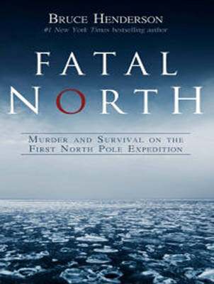 Fatal North: Murder and Survival on the First North Pole Expedition (CD-Audio)