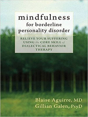 Mindfulness for Borderline Personality Disorder: Relieve Your Suffering Using the Core Skill of Dialectical Behavior Therapy (CD-Audio)