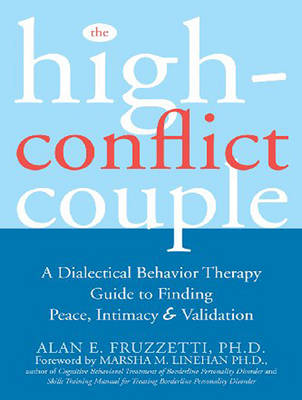 The High-Conflict Couple: A Dialectical Behavior Therapy Guide to Finding Peace, Intimacy, and Validation (CD-Audio)