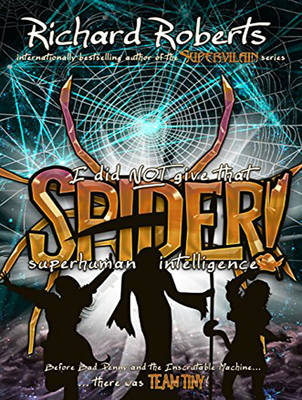 I Did NOT Give That Spider Superhuman Intelligence! - Please Don't Tell My Parents (CD-Audio)