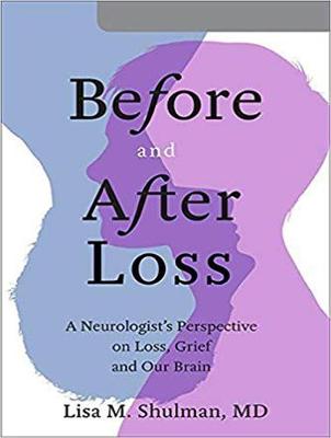 Before and After Loss: A Neurologist's Perspective on Loss, Grief, and Our Brain (CD-Audio)