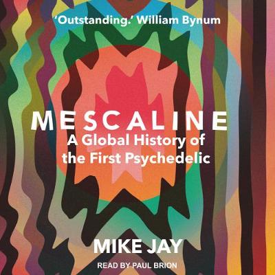 Mescaline: A Global History of the First Psychedelic (CD-Audio)