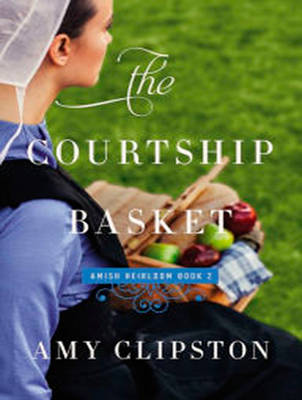 The Courtship Basket - An Amish Heirloom Novel 2 (CD-Audio)
