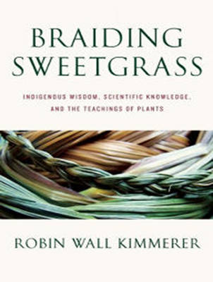 Braiding Sweetgrass: Indigenous Wisdom, Scientific Knowledge and the Teachings of Plants (CD-Audio)