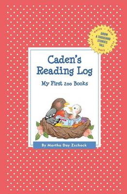 Caden's Reading Log: My First 200 Books (Gatst) - Grow a Thousand Stories Tall (Paperback)