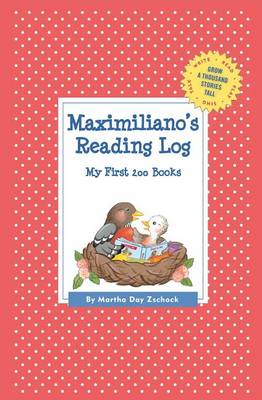Maximiliano's Reading Log: My First 200 Books (Gatst) - Grow a Thousand Stories Tall (Paperback)