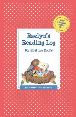 Raelyn's Reading Log: My First 200 Books (Gatst) - Grow a Thousand Stories Tall (Paperback)