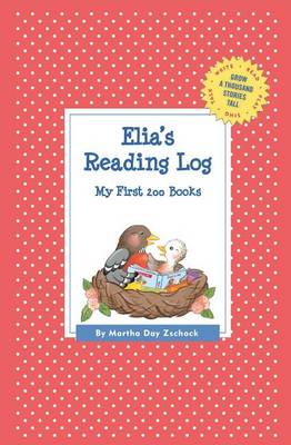 Elia's Reading Log: My First 200 Books (Gatst) - Grow a Thousand Stories Tall (Paperback)