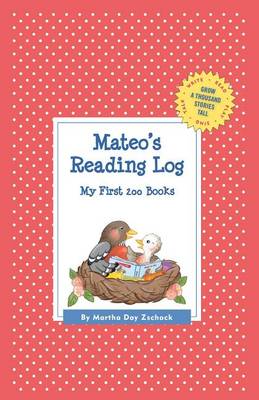 Mateo's Reading Log: My First 200 Books (Gatst) - Grow a Thousand Stories Tall (Hardback)