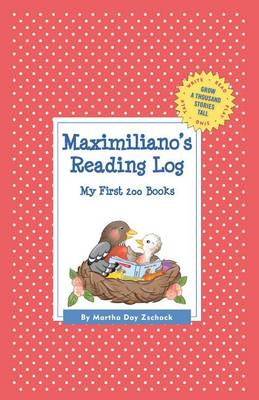 Maximiliano's Reading Log: My First 200 Books (Gatst) - Grow a Thousand Stories Tall (Hardback)