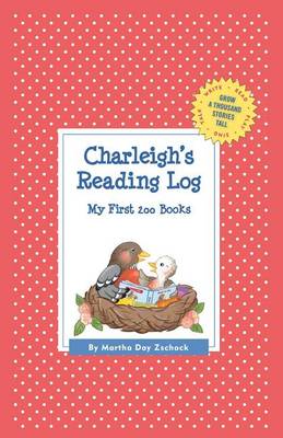 Charleigh's Reading Log: My First 200 Books (Gatst) - Grow a Thousand Stories Tall (Hardback)