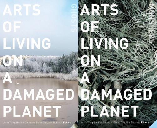 Arts of Living on a Damaged Planet: Ghosts and Monsters of the Anthropocene (Paperback)