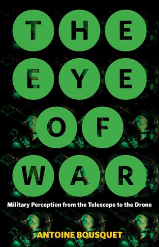 The Eye of War: Military Perception from the Telescope to the Drone (Paperback)