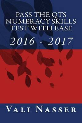 Pass the QTS Numeracy Skills Test with Ease 2016-2017 (Paperback)