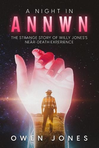A Night in Annwn: The Near-Death Experience of William Jones (Paperback)