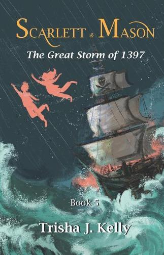 The Great Storm of 1397: Scarlett and Mason Series 1 Book 5 - Scarlett and Mason Series 1 5 (Paperback)