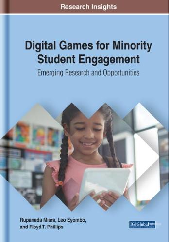 Digital Games for Minority Student Engagement: Emerging Research and Opportunities (Hardback)
