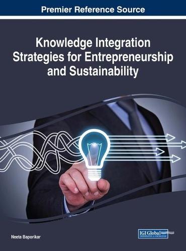 Knowledge Integration Strategies for Entrepreneurship and Sustainability (Hardback)
