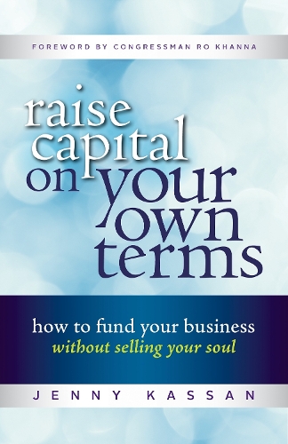Raise Capital On Your Own Terms (Paperback)