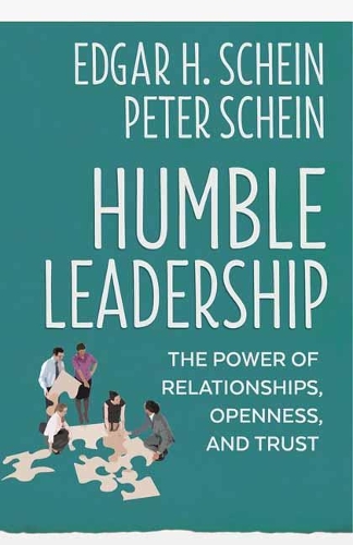 Humble Leadership: The Power of Relationships, Openness, and Trust (Paperback)