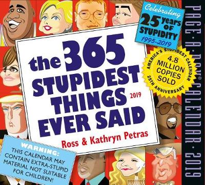 2019 the 365 Stupidest Things Ever Said Page-A-Day Calendar (Calendar)