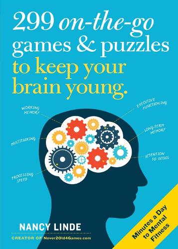 299 On-the-Go Games & Puzzles to Keep Your Brain Young: Minutes a Day to Mental Fitness (Paperback)