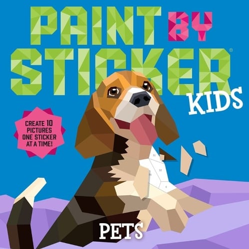 Paint by Sticker Kids: Pets: Create 10 Pictures One Sticker at a Time! (Paperback)