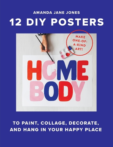 Homebody: 12 DIY Posters to Decorate Your Happy Place (Paperback)