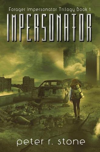 Impersonator - Forager Impersonator - A Post Apocalyptic/Dystopian Trilogy 1 (Paperback)