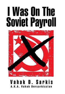 I Was on the Soviet Payroll (Hardback)
