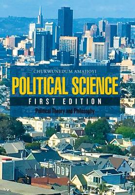 Political Science: Political Theory and Philosophy (Hardback)