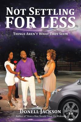 Not Settling for Less: Things Aren't What They Seem (Paperback)