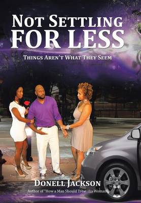 Not Settling for Less: Things Aren't What They Seem (Hardback)