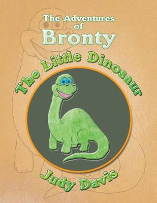 The Adventures of Bronty: The Little Dinosaur (Paperback)